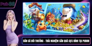 Bắn cá đổi thưởng