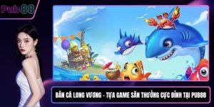 Bắn cá Long Vương