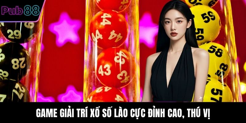 Game giải trí xổ số Lào cực đỉnh cao, thú vị