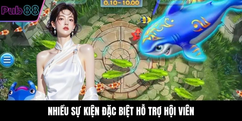 Nhiều sự kiện đặc biệt hỗ trợ hội viên