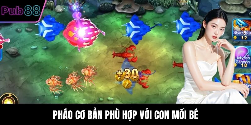 Pháo cơ bản phù hợp với con mồi bé
